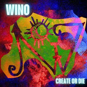 Wino - Create Or Die  LP LP